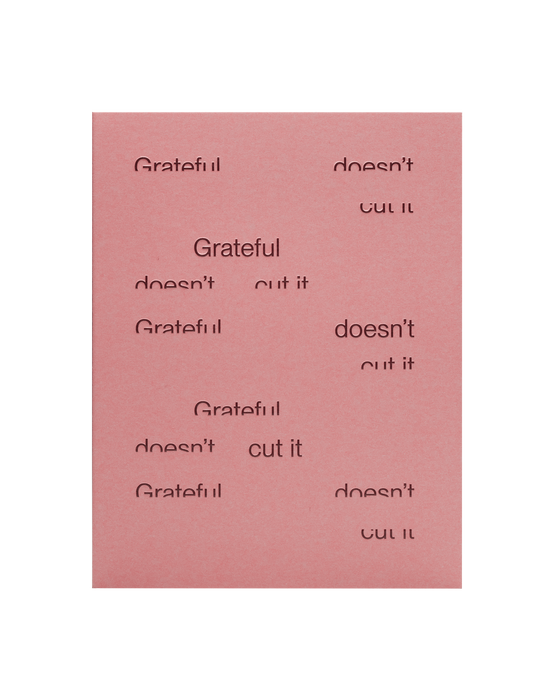 Grateful Doesn't Cut It