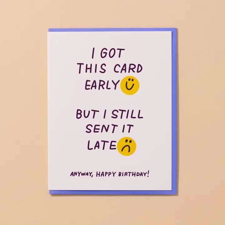 Late Early Birthday Card