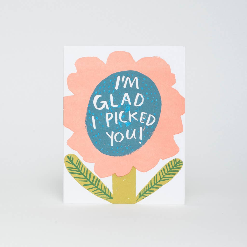 Glad I Picked You Card