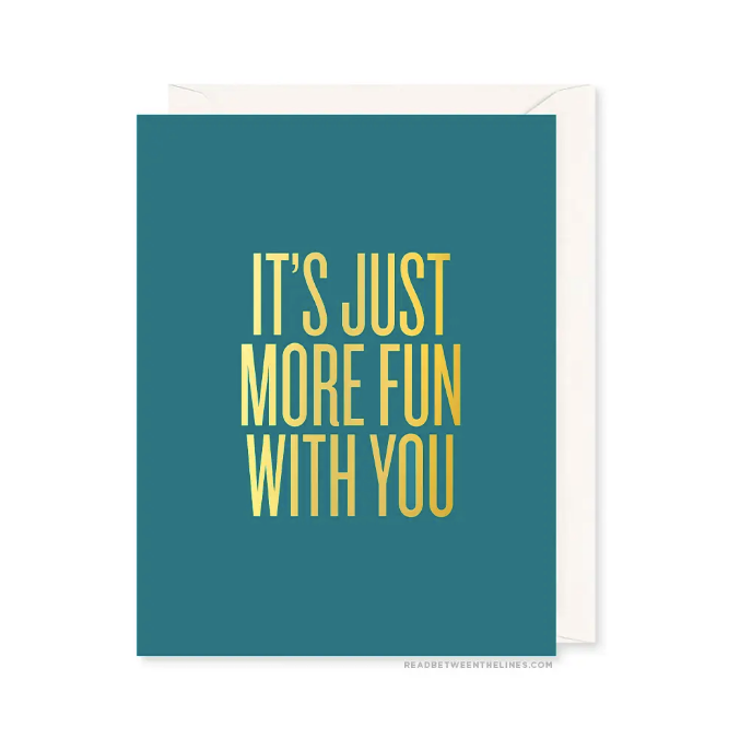 More Fun With You Card