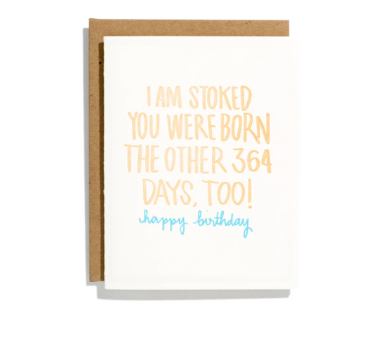 Stoked You Were Born Card